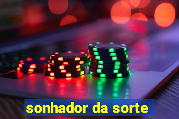 sonhador da sorte